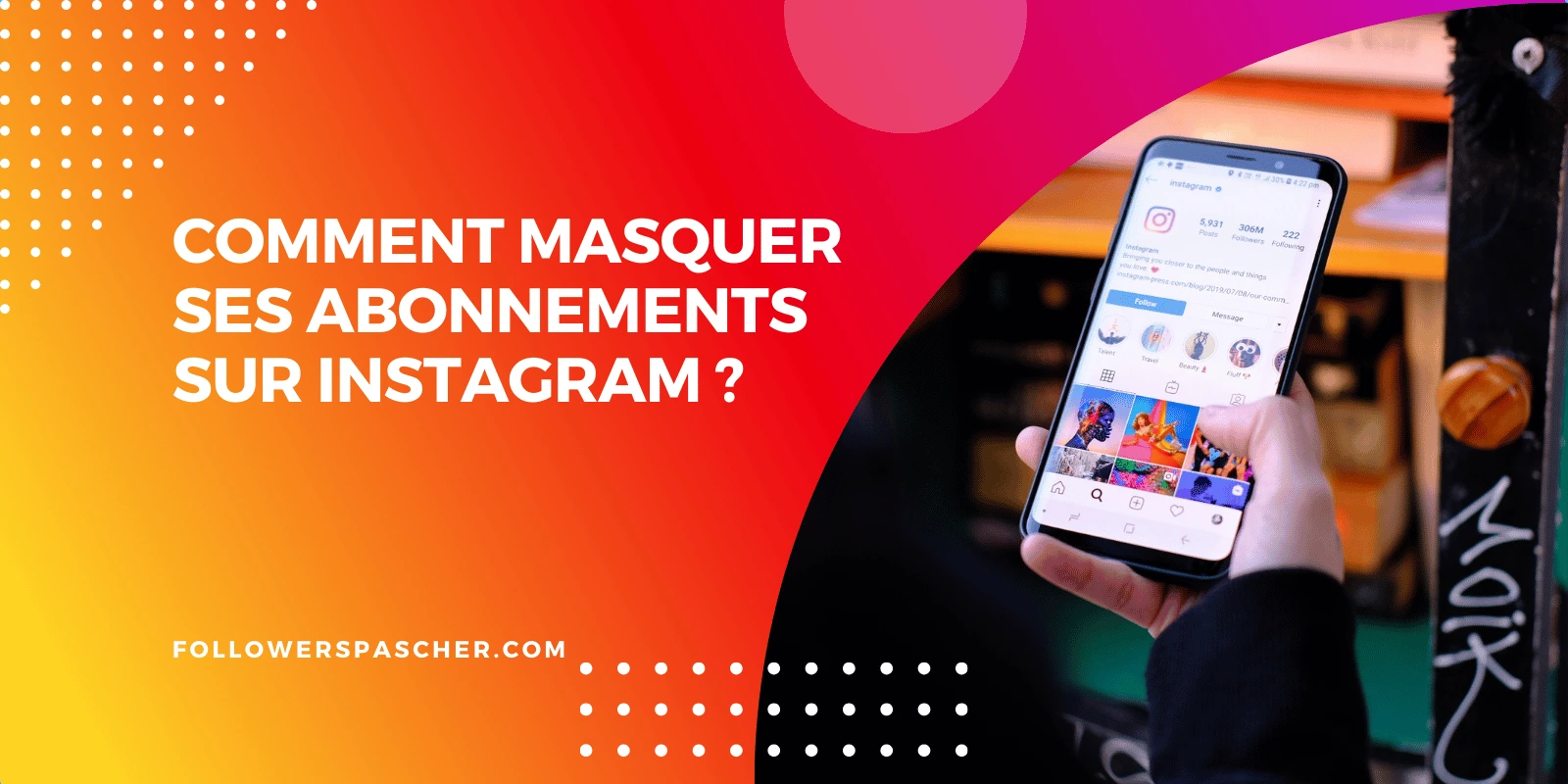 Comment masquer ses abonnements sur Instagram