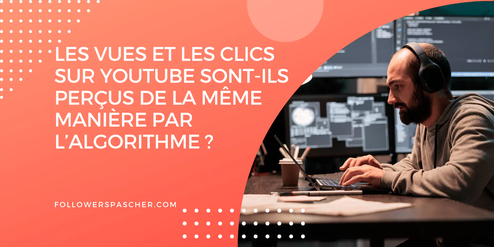 Impact de l'algorithme sur vues et clics YouTube