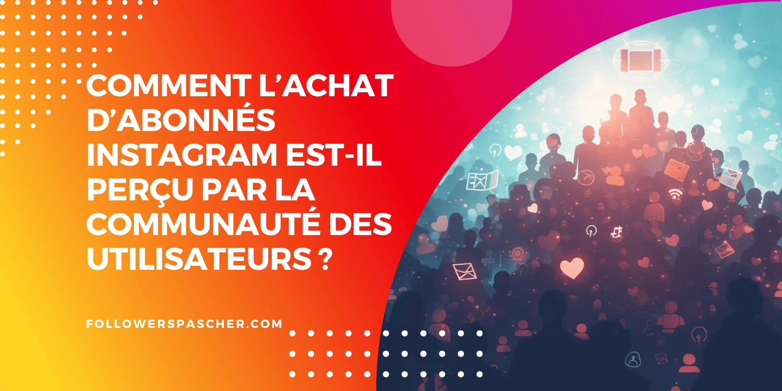 acheter des followers instagram perception par la communauté