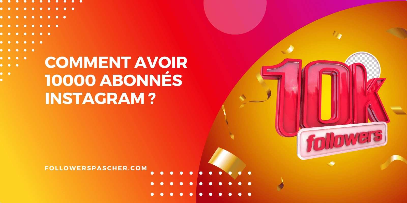 avoir 10000 abonnés Instagram