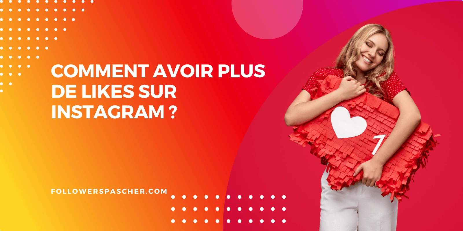 comment avoir plus de likes sur Instagram